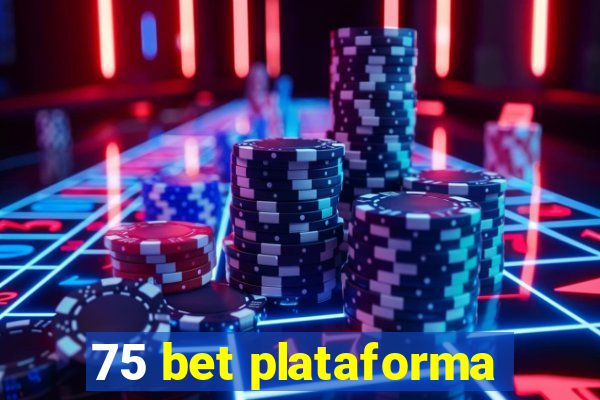 75 bet plataforma